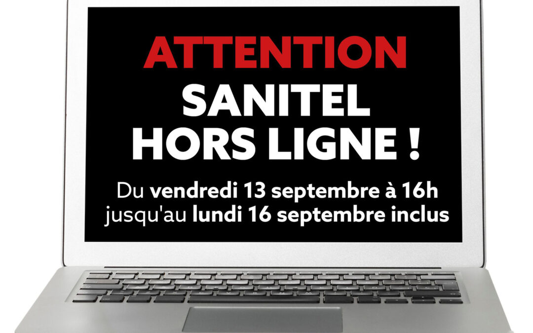 SANITEL sera hors ligne les 13, 14, 15 et 16 septembre