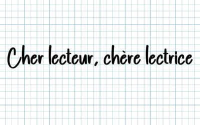 Chère lectrice, cher lecteur – un mot de la rédaction